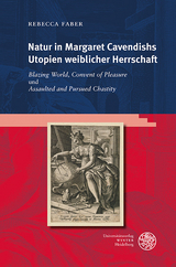 Natur in Margaret Cavendishs Utopien weiblicher Herrschaft - Rebecca Faber