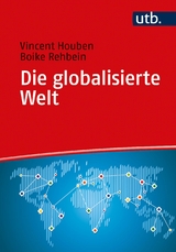 Die globalisierte Welt - Vincent Houben, Boike Rehbein