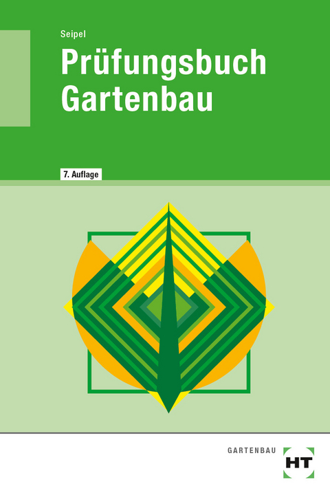 Prüfungsbuch Gartenbau - Holger Seipel