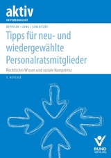 Tipps für neu- und wiedergewählte Personalratsmitglieder - Deppisch, Herbert; Jung, Robert; Schleitzer, Erhard