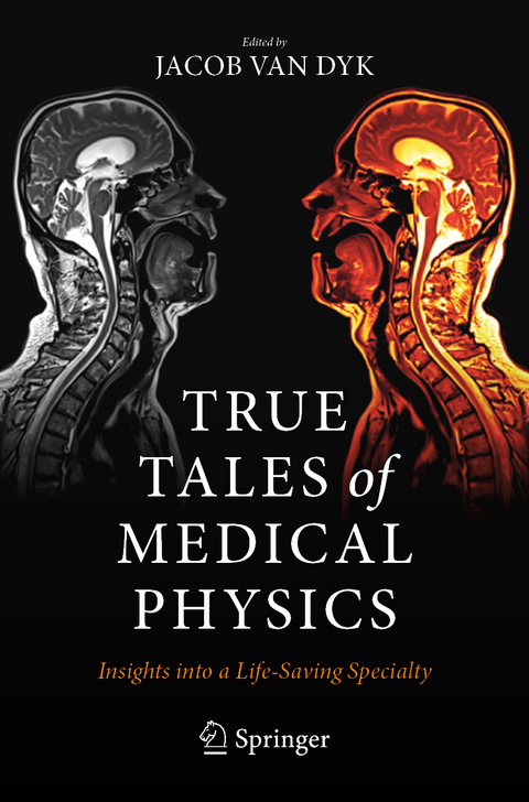 True Tales of Medical Physics - 