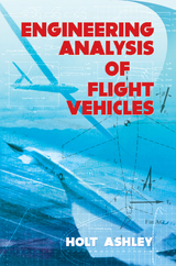 Engineering Analysis of Flight Vehicles -  Holt Ashley