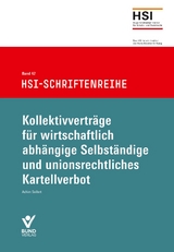 Kollektivverträge für wirtschaftlich abhängige Selbständige und unionsrechtliches Kartellverbot - Achim Seifert