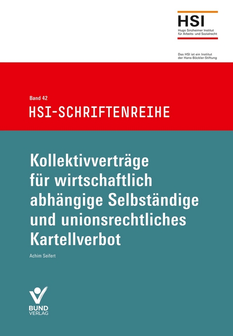 Kollektivverträge für wirtschaftlich abhängige Selbständige und unionsrechtliches Kartellverbot - Achim Seifert