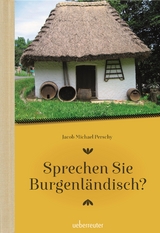 Sprechen Sie Burgenländisch - Perschy, Jakob Michael