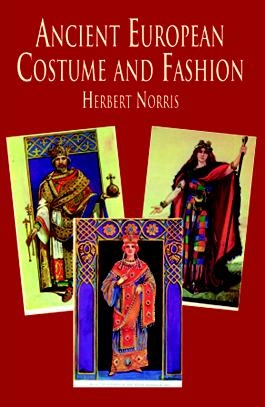 Ancient European Costume and Fashion -  Herbert Norris