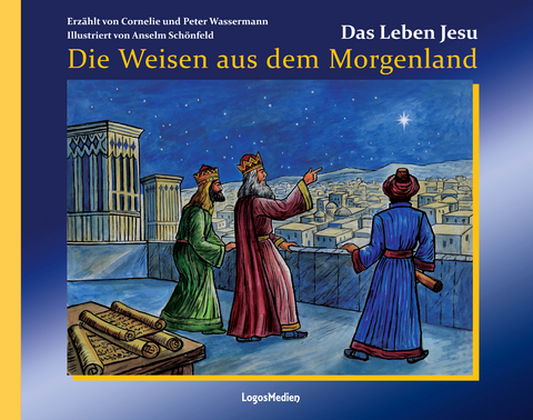 Die Weisen aus dem Morgenland - Cornelie Wassermann, Peter Wassermann