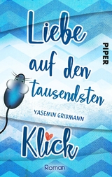 Liebe auf den tausendsten Klick - Yasemin Grißmann