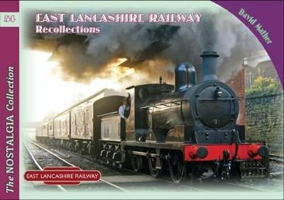 East Lancashire Railway Recollections - David Mather