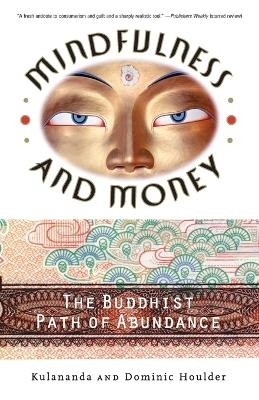 Mindfulness and Money - Dominic J. Houlder, Kulananda Houlder