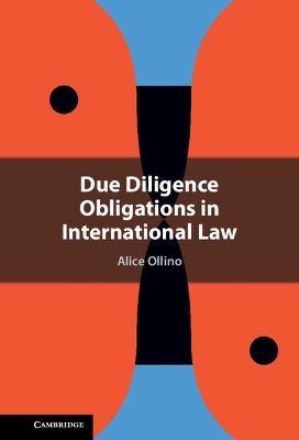 Due Diligence Obligations in International Law - Alice Ollino