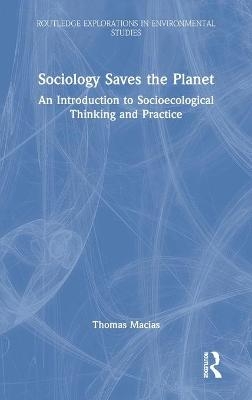 Sociology Saves the Planet - Thomas Macias