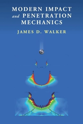 Modern Impact and Penetration Mechanics - James D. Walker