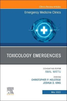 Toxicology Emergencies, An Issue of Emergency Medicine Clinics of North America - 