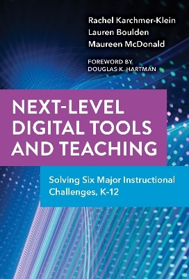 Next-Level Digital Tools and Teaching - Rachel Karchmer-Klein, Lauren Boulden, Maureen McDonald