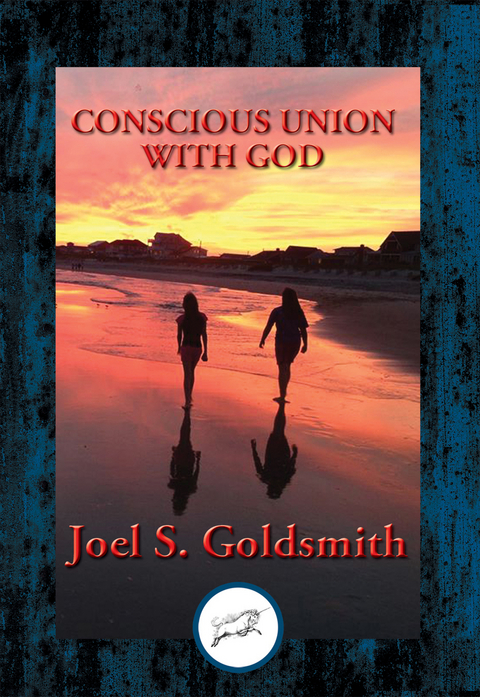 Conscious Union with God -  Joel S. Goldsmith