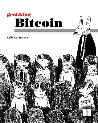 Grokking Bitcoin - Kalle Rosenbaum