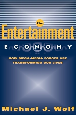 The Entertainment Economy - Michael Wolf