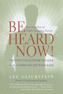 Be Heard Now! - Lee Glickstein