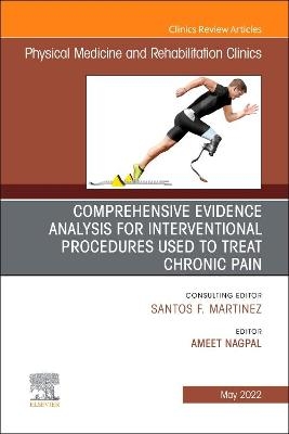 Comprehensive Evidence Analysis for Interventional Procedures Used to Treat Chronic Pain, An Issue of Physical Medicine and Rehabilitation Clinics of North America - 