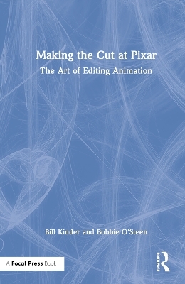 Making the Cut at Pixar - Bill Kinder, Bobbie O'Steen