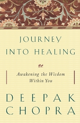 Journey into Healing - Deepak Chopra