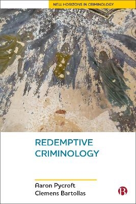 Redemptive Criminology - Aaron Pycroft, Clemens Bartollas