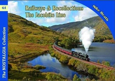 Railways & Recollections - Mike Heath