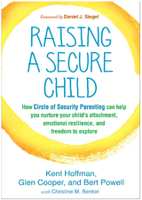 Raising a Secure Child - Kent Hoffman, Glen Cooper, Bert Powell