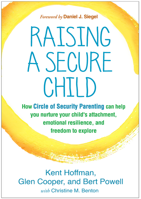 Raising a Secure Child - Kent Hoffman, Glen Cooper, Bert Powell