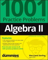 Algebra II: 1001 Practice Problems For Dummies (+ Free Online Practice) - Sterling, Mary Jane