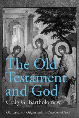 The Old Testament and God - Prof. Craig G. Bartholomew