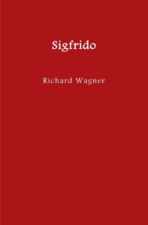 El anillo del nibelungo = Der Ring des Nibelungen / Sigfrido - Richard Wagner