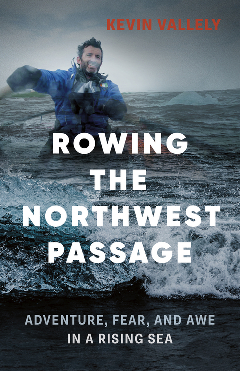 Rowing the Northwest Passage -  Kevin Vallely