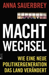 Machtwechsel - Anna Sauerbrey