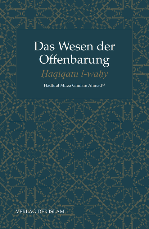 Das Wesen der Offenbarung - Hadhrat Mirza Ghulam Ahmad