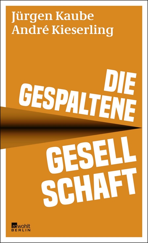 Die gespaltene Gesellschaft - Jürgen Kaube, André Kieserling