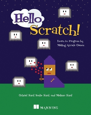 Hello Scratch! - Melissa Ford, Sadie Ford, Gabriel Ford