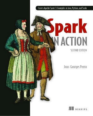 Spark in Action, Second Edition - Jean-Georges Perrin