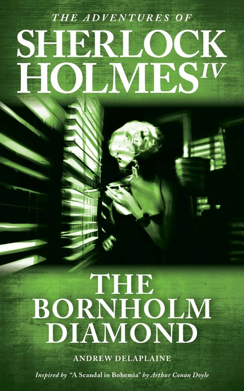 The Bornholm Diamond - Inspired by “A Scandal in Bohemia” by Arthur Conan Doyle - Andrew Delaplaine