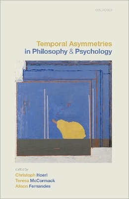 Temporal Asymmetries in Philosophy and Psychology - 