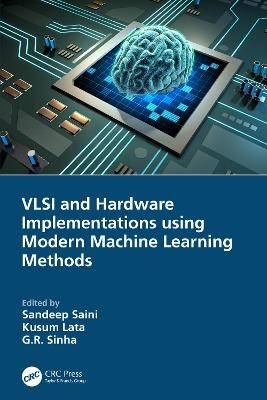 VLSI and Hardware Implementations using Modern Machine Learning Methods - 