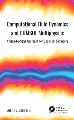 Computational Fluid Dynamics and COMSOL Multiphysics - Ashish S. Chaurasia