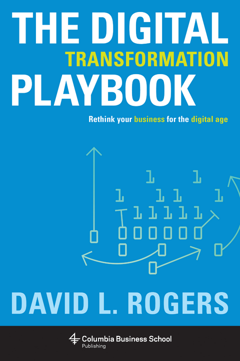 The Digital Transformation Playbook - David Rogers