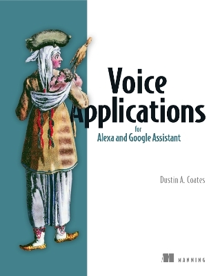 Voice Applications for Alexa and Google Assistant - Dustin Coates