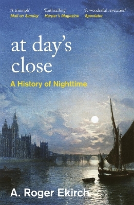 At Day's Close - Professor A. Roger Ekirch