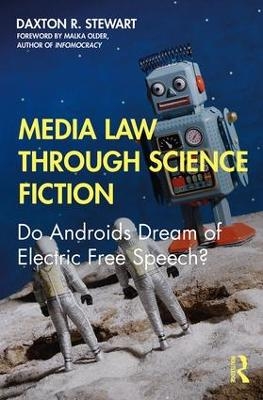 Media Law Through Science Fiction - Daxton R. Stewart