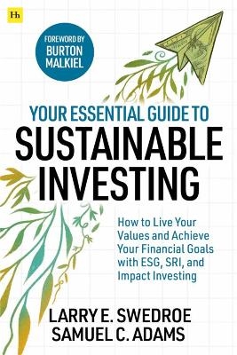 Your Essential Guide to Sustainable Investing - Larry E. Swedroe, Samuel C. Adams