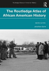 The Routledge Atlas of African American History - Earle, Jonathan