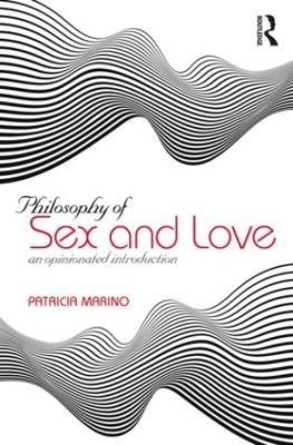 Philosophy of Sex and Love - Patricia Marino